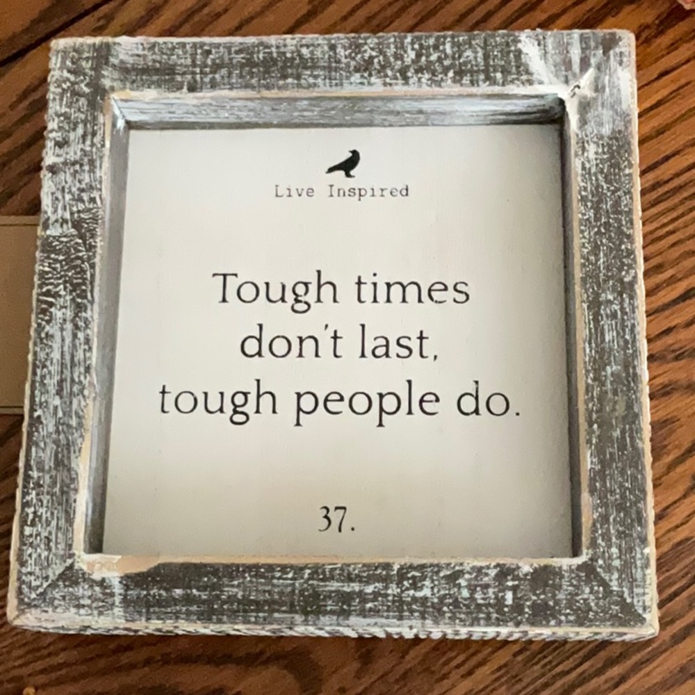 NWT “Tough times don’t last, tough people do.”